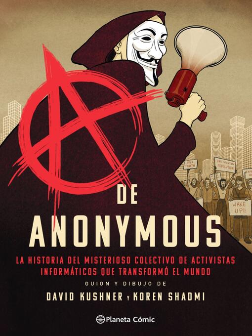 Title details for A de Anonymous (novela gráfica) by David Kushner y Koren Shadmi - Available